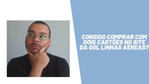 Consigo comprar com dois cartões no site da Gol Linhas Aéreas?