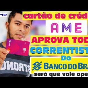 Cartões de crédito BANCO DO BRASIL, ame aprova todos  correntistas | será que vele apena?