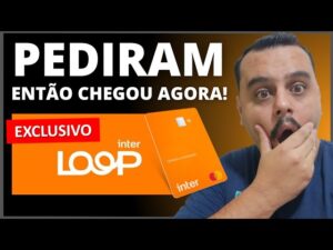URGENTE: DE TANTO QUE PEDIRAM O BANCO INTER ATENDEU E ACABA DE LANÇAR O INTER LOOP, CONFIRA.