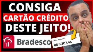 FAÇA ISSO! CONSIGA CARTÕES DE CRÉDITO DO BRADESCO DESTE JEITO.