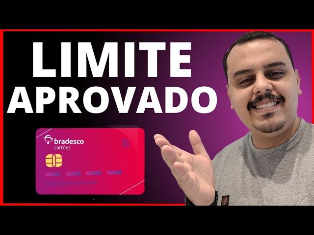 FIQUE DE OLHO! BRADESCO LIMITE APROVADO, CONFIRA.