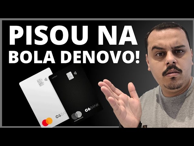 OLHA ISSO! C6 BANK INVENTOU MAIS UMA MAIS UMA VEZ E PISA NA BOLA DENOVO COM SEUS CLIENTES..