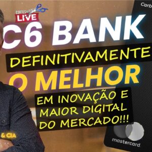 C6 BANK UM DOS MAIORES BANCOS DIGITAIS DO BRASIL, OS MELHORES PRODUTOS COM C6BANK HOJE.