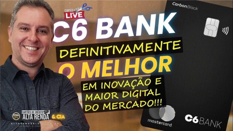 C6 BANK UM DOS MAIORES BANCOS DIGITAIS DO BRASIL, OS MELHORES PRODUTOS COM C6BANK HOJE.