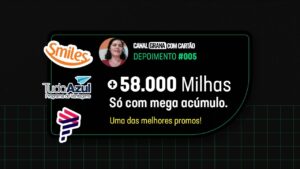 Mais de 58.000 milhas só com as promoções de Mega Acumulo