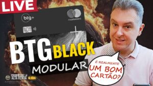 💳LIVE:BTG MASTERCARD BLACK MODULAR,É REALMENTE UM BOM CARTÃO DE CRÉDITO? RAPPI VISA INFINITE MORREU?