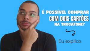 Na trocafone é possível comprar com dois cartões de crédito?