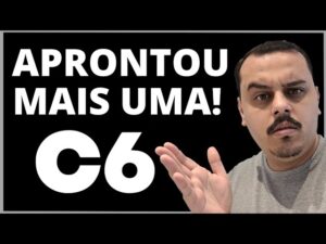 NÃO PODE SER! C6 BANK APRONTA MAIS UMA, AONDE ISSO VAI PARAR? CONFIRA.