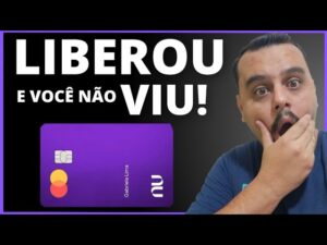 URGENTE: CORRE! NUBANK LIBEROU PARA VÁRIOS CLIENTES, PORÉM MUITOS AINDA NÃO VIU, CONFIRA.