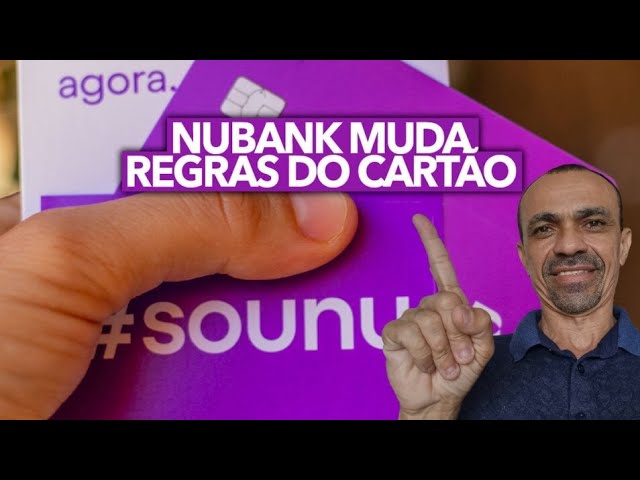 Nubank muda regras do cartão e pega clientes DE SURPRESA