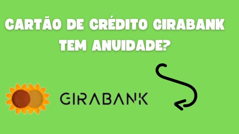 O cartão de crédito Girabank tem anuidade?