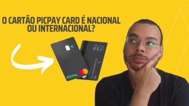 O cartão de crédito PicPay card é nacional ou internacional?