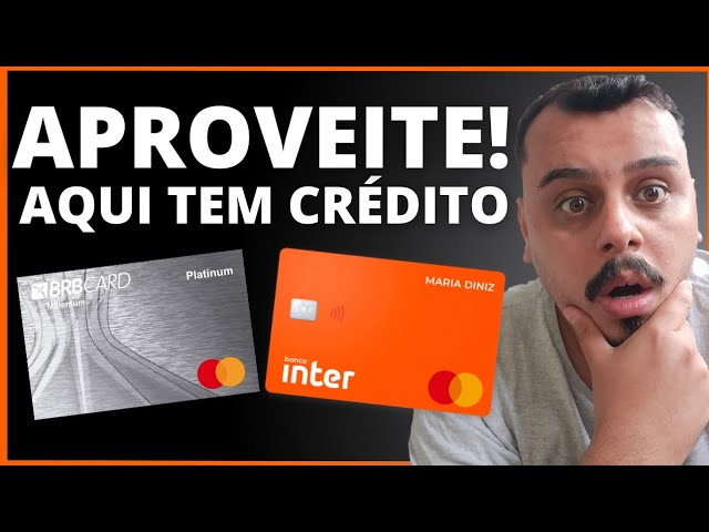 ATENÇÃO: APROVADO! CARTÃO DE CRÉDITO, CHEQUE ESPECIAL, EMPRÉSTIMO NO BRB TEM CRÉDITO, JÁ NO INTER..