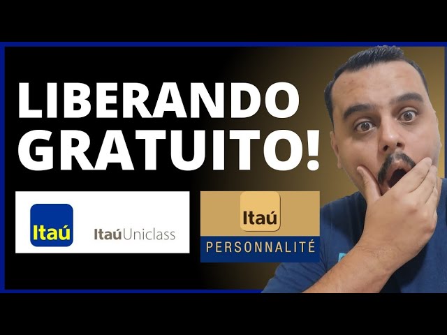 ATENÇÃO: FIQUE DE OLHO! BANCO ITAÚ LIBERANDO UNICLASS & PERSONALITÉ PARA VÁRIOS DE GRAÇA DESTA FORMA