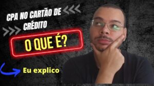 O que significa a sigla CPA no cartão de crédito?