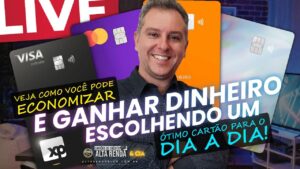 💳LIVE: VEJA COMO VOCÊ PODE ECONOMIZAR E GANHAR DINHEIRO ESCOLHENDO UM BOM CARTÃO NO DIA A DIA.