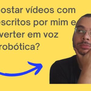 Posso postar vídeos com textos escritos por mim e converter em voz robótica? @FerramentasBlog
