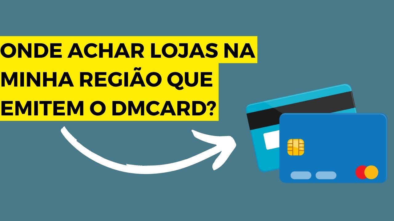 Onde achar lojas na minha região que emitem o DMCard?