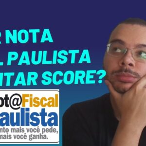 Pegar a Nota Fiscal Paulista aumenta o Score?
