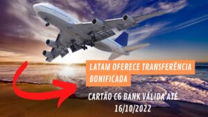 LATAM Pass oferece 45% de pontos extras para transferência de pontos C6 Bank (válido até 16/10/22)