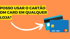 Posso usar meu cartão de crédito DM Card em qualquer loja?