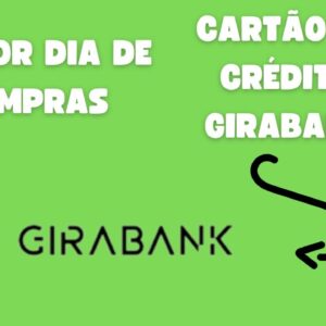 Qual melhor dia de compras no cartão de crédito Girabank?