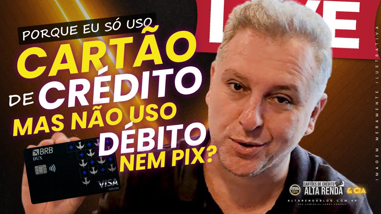 💳LIVE: SAIBA OS MOTIVOS QUE LEVAM A USAR SOMENTE CARTÃO DE CRÉDITO E NÃO USAR DÉBITO E NEM PIX.