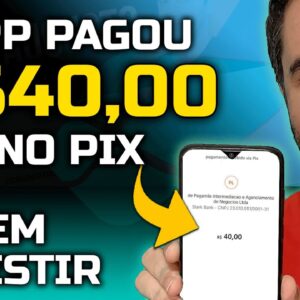 R$40,00 Via Pix - Sem Investir - Aplicativo Para Ganhar Dinheiro!