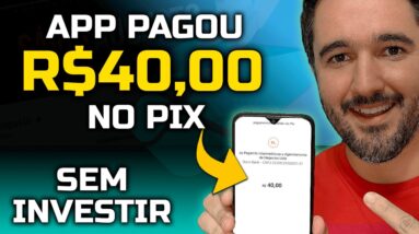 R$40,00 Via Pix - Sem Investir - Aplicativo Para Ganhar Dinheiro!
