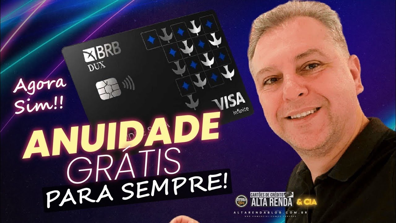 💳BRB DUX VISA INFINITE AGORA SEM ANUIDADE PARA SEMPRE PARA OS CARTÕES ADICIONAIS. SAIBA TUDO AQUI.