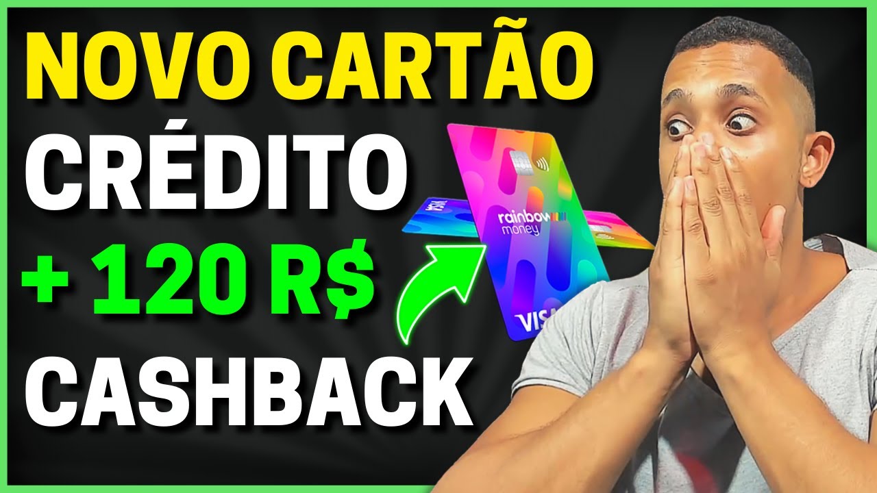 💳【 ATENÇÃO! 】O NOVO CARTÃO CARTÃO DE CRÉDITO E AINDA DAR R$120 REAIS DE CASHBACK | RAINBOW BANK