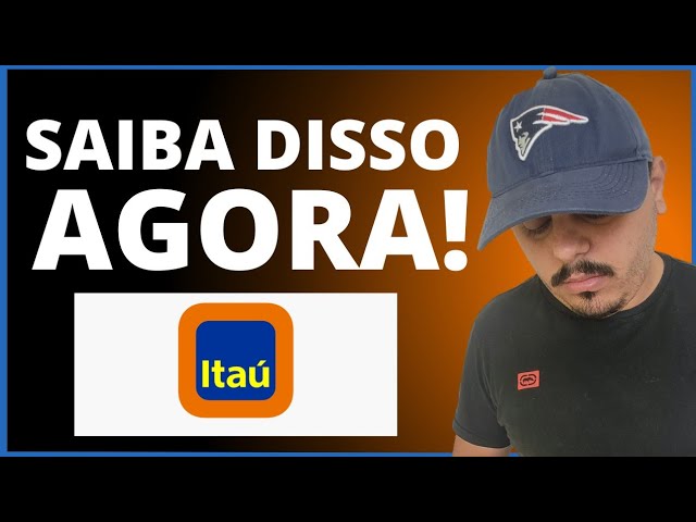 FIQUE DE OLHO! PRECISO COMPARTILHAR COM VOCÊ ALGO SOBRE O BANCO ITAÚ, É IMPORTANTE VOCÊ SABER AGORA.