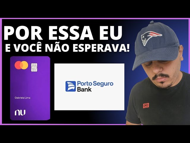 OLHA ISSO! NUBANK LANÇA MAIS UMA NOVIDADE TOP P/ CLIENTES, JÁ A PORTO SEGURO BANK ENLOUQUECE DE VEZ.