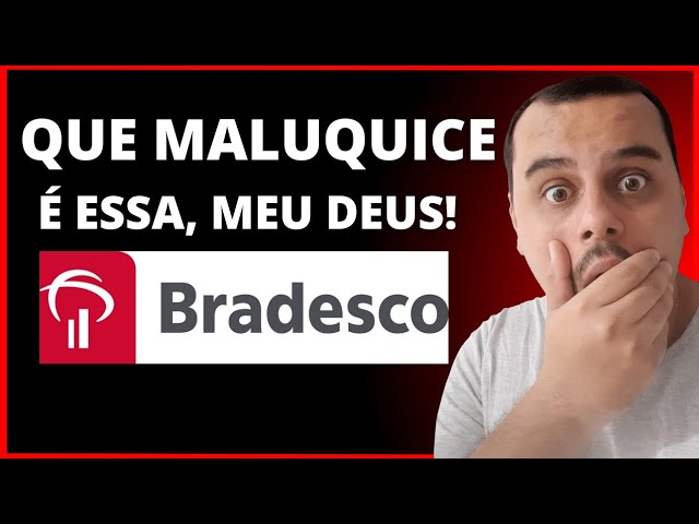 QUE LOUCURA É ESSA, BRADESCO VOLTA ATRÁS E COMEÇA A FAZER ALGO QUE MUITOS CLIENTES NÃO ESPERAVA.