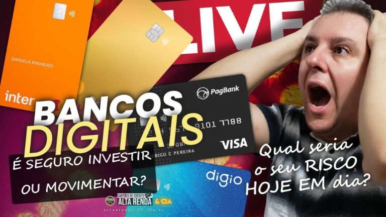 💳LIVE: BANCOS DIGITAIS É SEGURO INVESTIR OU MOVIMENTAR? VALE A PENA ARRISCAR EM UM BANCO DIGITAL?