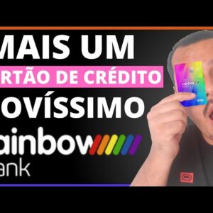 SUPER NOVIDADE: NOVÍSSIMO CARTÃO DE CRÉDITO DA CONTA DIGITAL RAINBOW BANK, VEJA COMO CONSEGUIR O SEU