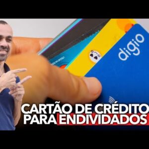 Cartão de crédito para TODOS os brasileiros que estão endividados: confira!