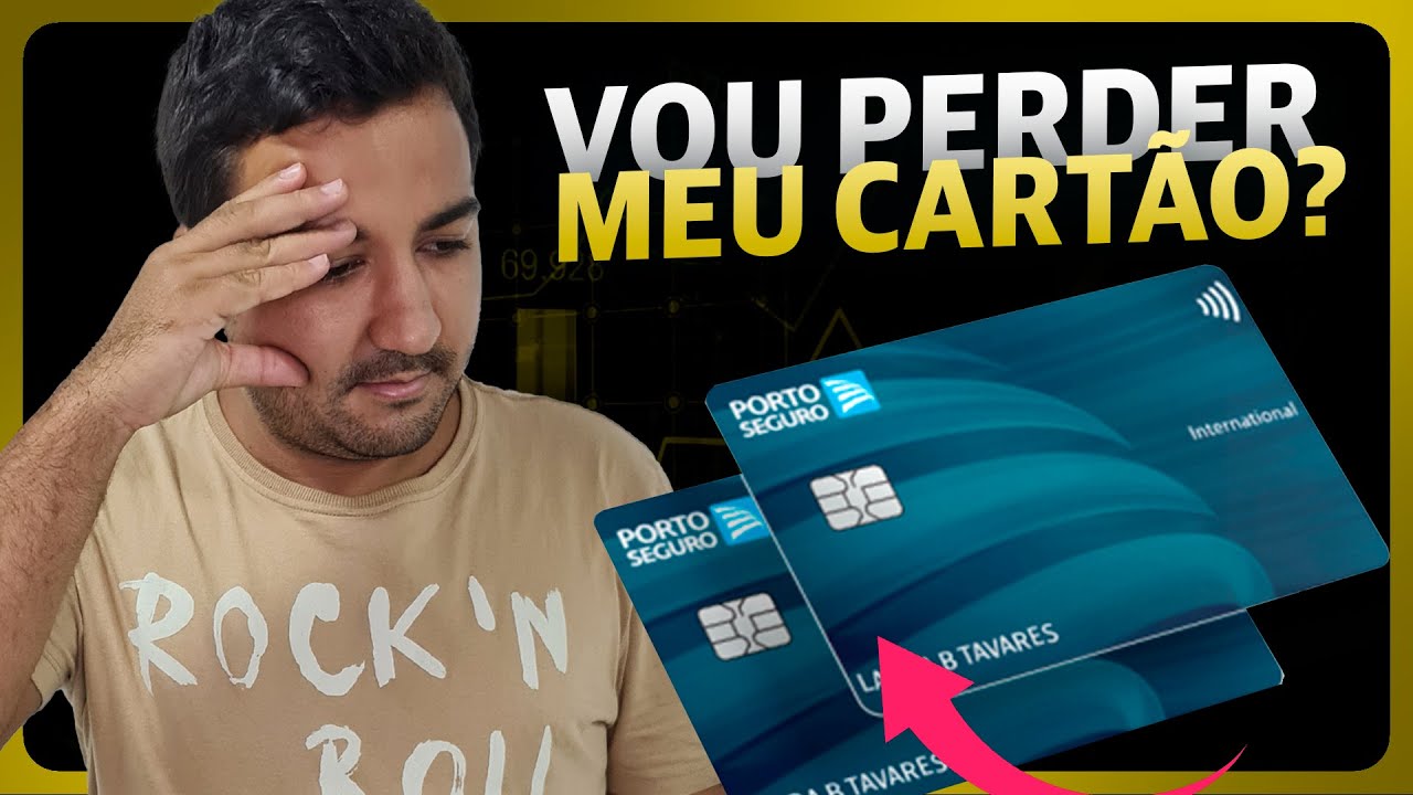 PORTO SEGURO DESCONTINUA CARTÃO DE CRÉDITO, VOU PERDER MEUS ATUAIS CARTÕES?