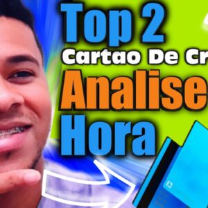 Top 2 CARTÃO DE CRÉDITO COM ANÁLISE NA HORA MUITO FÁCIL