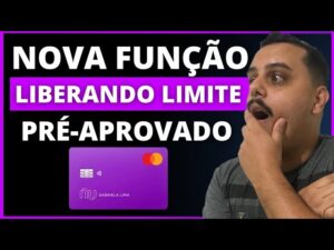 FIQUE DE OLHO! NOVA FUNÇÃO DO NUBANK LIBERANDO LIMITE PRÉ-APROVADO, CONFIRA.