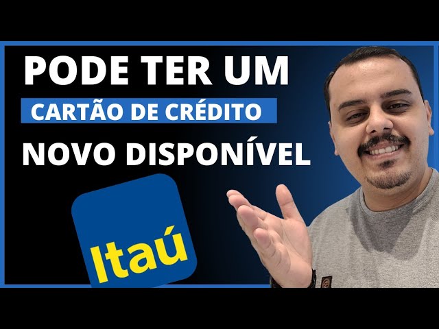 ATENÇÃO: PODE TER UM NOVO CARTÃO DE CRÉDITO DISPONÍVEL PARA VOCÊ NO BANCO ITAÚ, VEJA COMO..