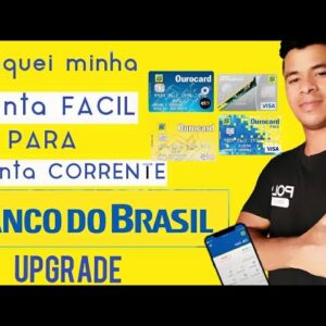 Upgrade da conta fácil para conta corrente Banco do Brasil