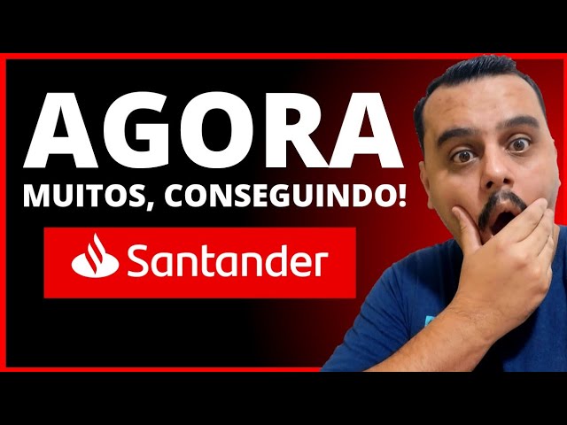 URGENTE: APROVEITE AGORA! SANTANDER AGORA MUITOS ESTÃO CONSEGUINDO..