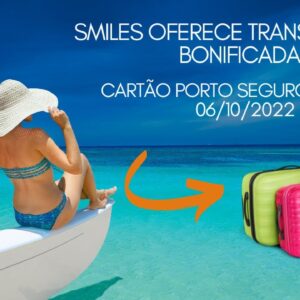 Smiles oferece até 90% de bônus na transferência de pontos do cartão Porto Seguro Bank até 06/10/22