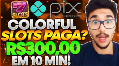 Colorful Slots PAGA MESMO? Como SACAR R$300 no Colorful Slots? Colorful Slots Realmente Paga?