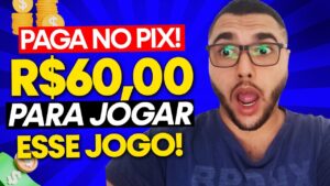 JOGOS QUE PAGAM NO PIX: SAQUE R$60,00 NESSE JOGO PARA GANHAR DINHEIRO DE VERDADE VIA PIX