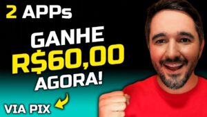 2 Aplicativos Para Ganhar Dinheiro - GANHE R$60,00 AGORA VIA PIX