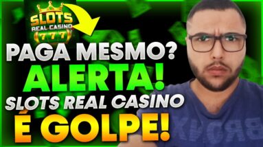 💥Aplicativo Slots Real Casino PAGA MESMO? ALERTA! NAO COLOQUE DINHEIRO NO App Slots Real Casino!