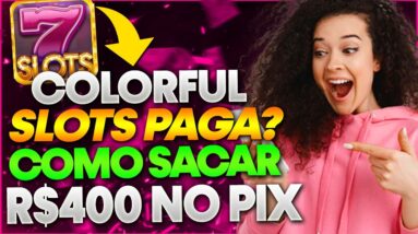 💣Como SACAR R$400,00 no Colorful Slots? Colorful Slots PAGA Mesmo? Colorful Slots REALMENTE Paga?