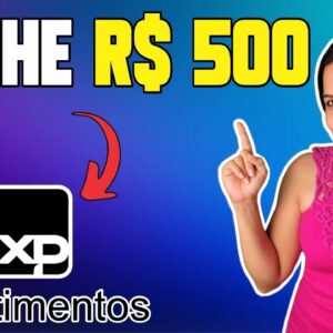 💰GANHE R$500 COM A XP INVESTIMENTOS